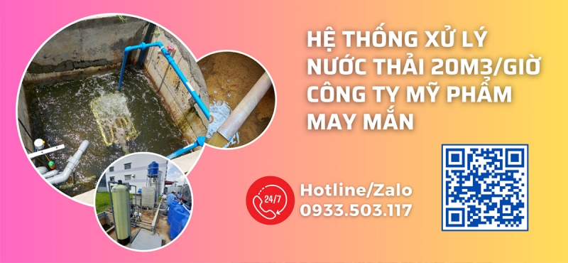 Hệ thống xử lý nước thải 20m3/giờ công ty mỹ phẩm May Mắn