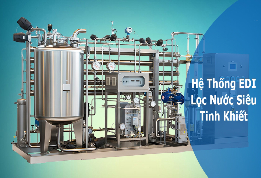 Hệ thống lọc nước EDI công nghiệp siêu tinh khiết